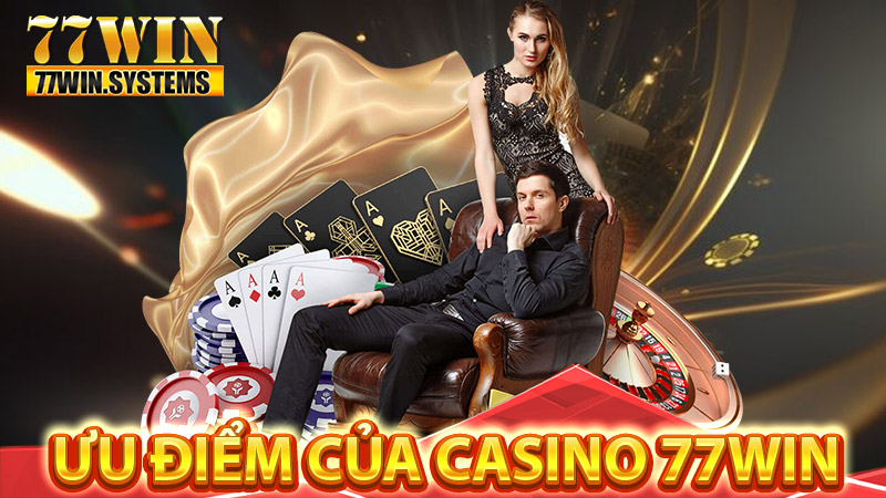 Tổng hợp những tiêu chí đánh giá về Casino 77WIN